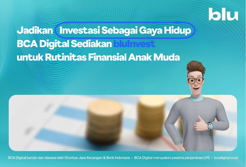 Investasi Kini Jadi Gaya Hidup: Blu by BCA Digital Perkuat Fitur bluInvest untuk Mendukung Generasi Muda